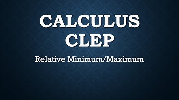 CLEP Calculus | Relative Maximum or Minimum