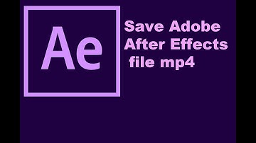 How to save Adobe After Effects as mp4 2017 | របៀបរក្សាទុកនៅ Adobe After Effects MP4