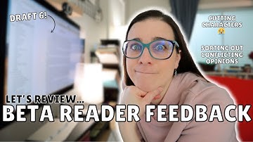 Reviewing Beta Reader Feedback! • Organizing beta reader feedback and starting draft 6 🥳