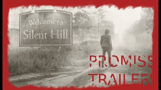 Return To Silent Hill - Promise Trailer Edit