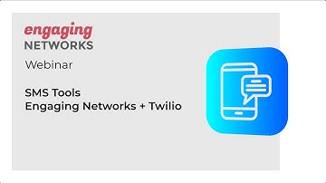 Webinar: Creating SMS communications with Twilio and Engaging Networks