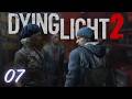 Machtwechsel im Basar | Dying Light 2: Stay Human #07