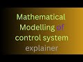 Mathematical modeling of control systems|chapter 3 | control system video series 