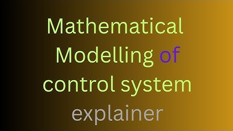 Mathematical modeling of control systems|chapter 3 | control system video series 