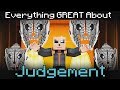 Everything GREAT About Judgement!