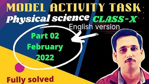 class 10 physical science model activity task part 2 solution in English version 2022 feb.