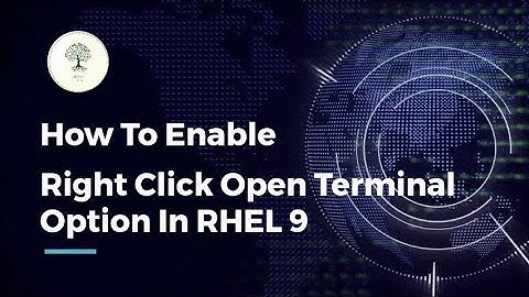 How To Enable Right Click Open Terminal Option In RHEL 9
