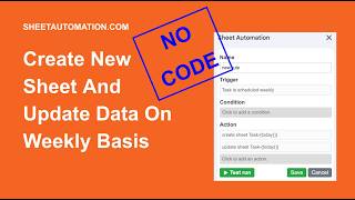 Create New Sheet And Update Data On Weekly Basis
