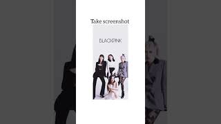 Blackpink wallpapers take screenshot #blackpink #wallpapers #shorts #foryou
