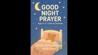 Gentle Bedtime Prayer | Little Adventures with Faye