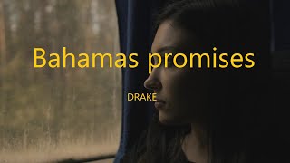 BAHAMA PROMISES - Drake