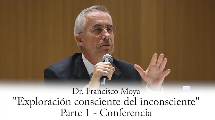 1 - Dr Francisco Moya - "Exploracin consciente del...