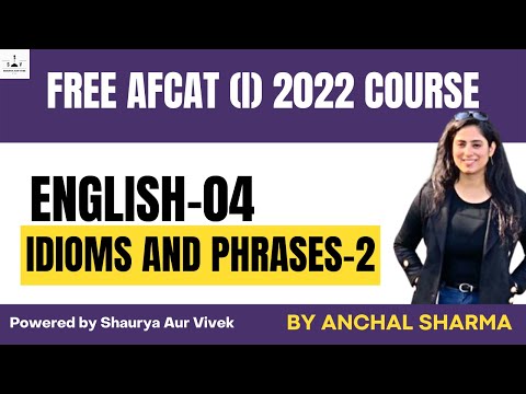 AFCAT English Session: 04 | Anchal Sharma | Idioms and Phrases-2 | Free AFCAT 2022 Course | SAV