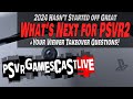 Whats next for playstation vr2 in 2024  psvr2 gamescast live