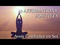 45 affirmations positives pour la confiance en soi