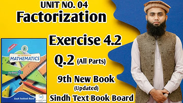 Exercise 4.2 Unit 4 Factorization Class 9 New Mathematics Book Sindh Board Q2 All Parts