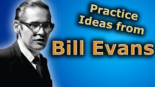 How To Practice Jazz - Advice From Bill Evans