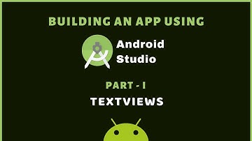 Android studio tutorial. Part 1 : TextViews