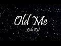 Luh Kel - Old Me (Lyrics)