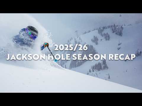 JACKSON HOLE 2025/26 Season Recap
