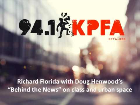 Richard Florida with Doug Henwood’s “Behind the News” on class and urban space