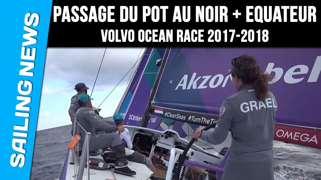 Passage du Pot au Noir + Equateur - Semaine 5 - Volvo Ocean Race 2017-2018