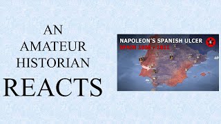 Amateur Historian Reacts (Ep 39) - Epic History TV - Napoleon's Spanish Ulcer: Spain 1809 - 1811
