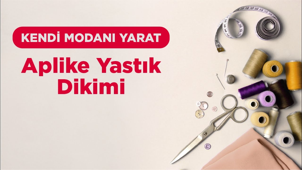 Kendi Modanı Yarat - Aplike Yastık Dikimi