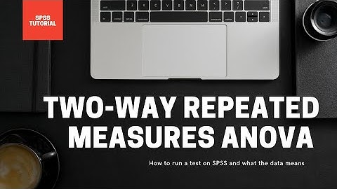 Two way Repeated Measures ANOVA SPSS
