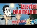 TROLL ! - İzleyici Haritaları #1