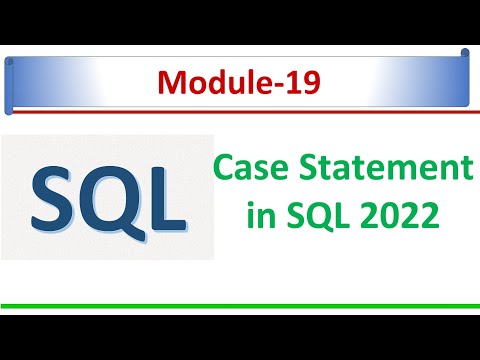 Case statement  | Microsoft SQL Server 2022 | SQL Module  - 19