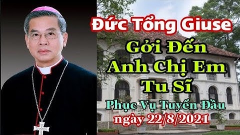 Đức Tổng Giuse Gởi Tin đến Anh Chị Em Kết Thúc 1 tháng phục vụ tuyến đầu || Thinh Nguyen