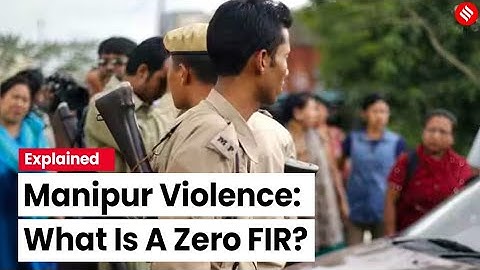 Manipur Violence: What Is A Zero FIR & Why Is It Registered? | Explained