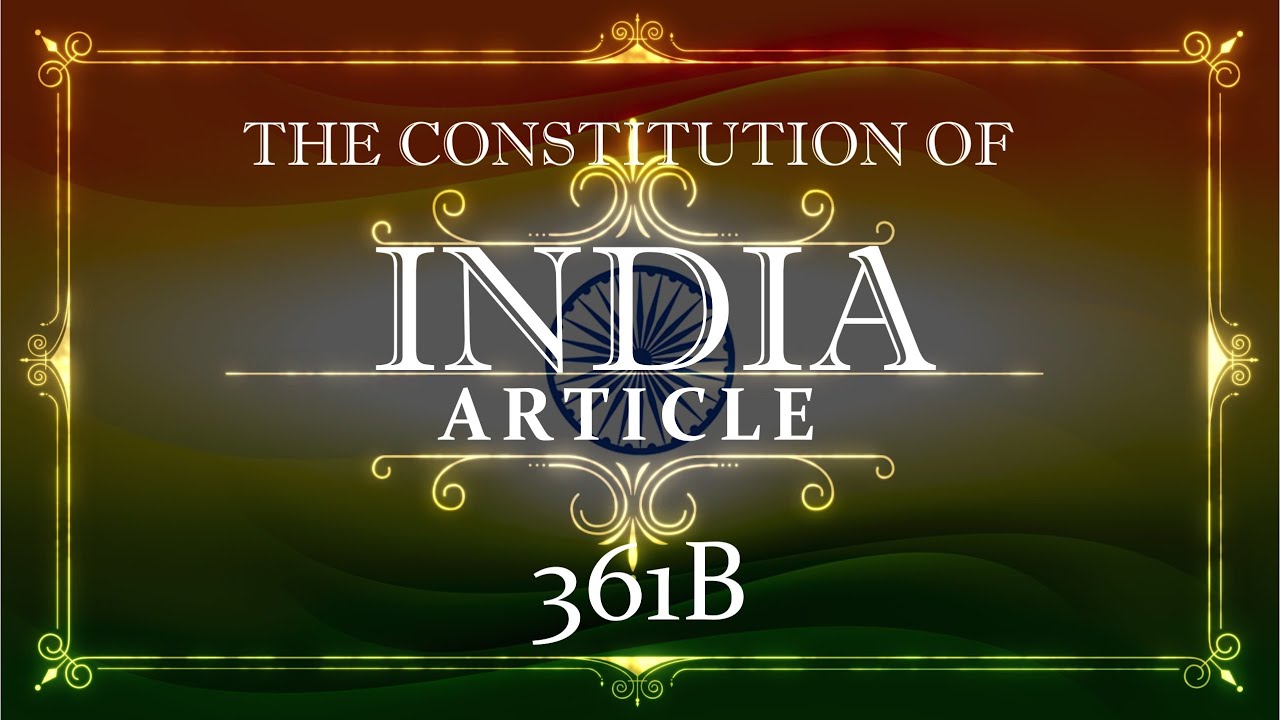 THE CONSTITUTION OF INDIA |361B _ ARTICLE | with explanation |Listen and Share an article every day|