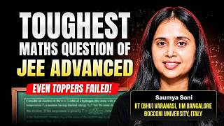 Toughest Maths Question of JEE Advanced 2026? 😳 | Saumya Soni | IIT (BHU) Varanasi, IIM Bangalore