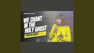 We Chant in the Holy Ghost Ah Ah - Prayer Chant