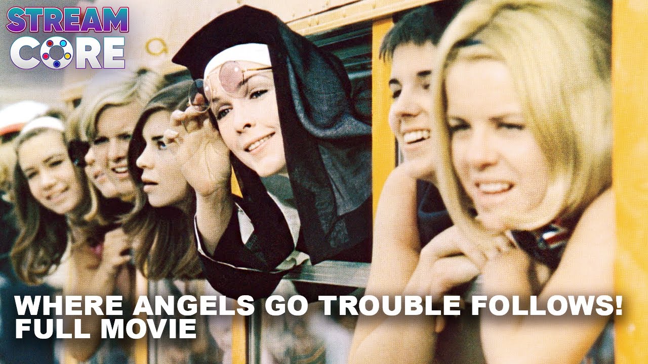 Where Angels Go Trouble Follows! | Full Movie | StreamCore
