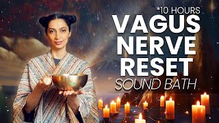 VAGUS NERVE RESET TO SLEEP | Sound Bath Healing Meditation (10 Hours)