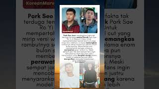 #parkseojoon Bongkar Fakta Mengejutkan Rambut Itaewon Class! #kdrama #shorts