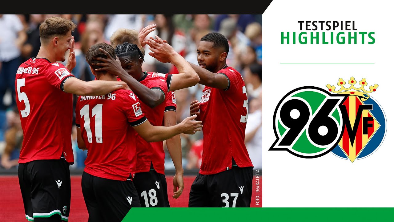 Der dreifache Schaub Hannover 96 - FC Villarreal Testspiel