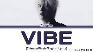 Zhan Xuan - 'Vibe' (Chinese/Pinyin/English Lyrics)