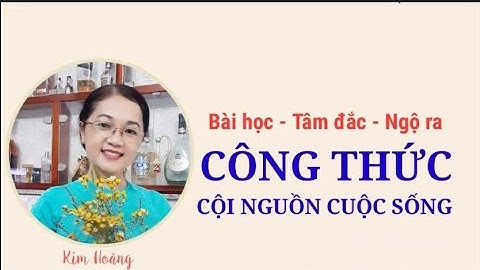 Công thức Cội Nguồn Cuộc Sống | Bài học - Tâm đắc - Ngộ ra