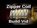 Zipper Coil Build Vid