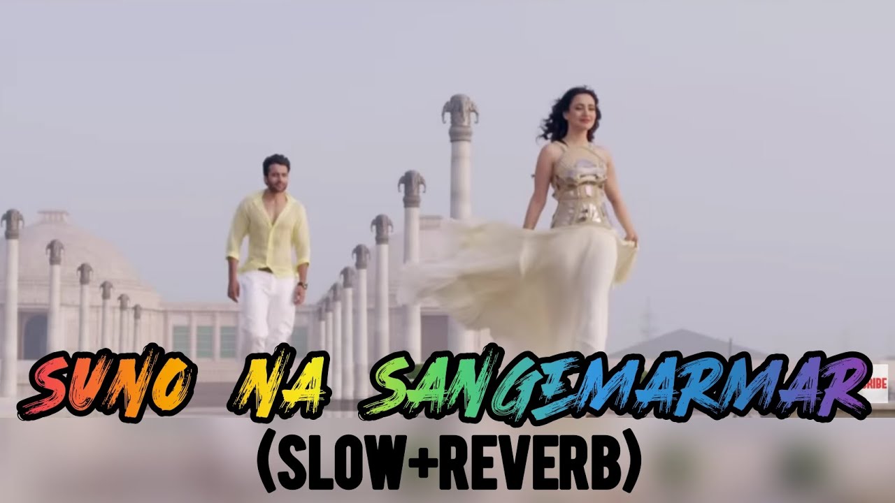 Suno-Na Sangemarmar (Slow+Reverb) || Yougistan Movie || 
