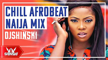 🔥 Chill Afrobeat 2020 Naija Mix Vol 1 - Dj Shinski [Wizkid, Davido, Rema, Tiwa Savage, Simi, Joeboy]