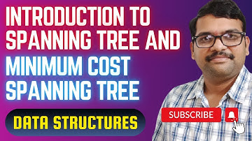 INTRODUCTION TO SPANNING TREE AND MINIMUM COST SPANNING TREE IN DATA STRUCTURES || DATA STRUCTURES