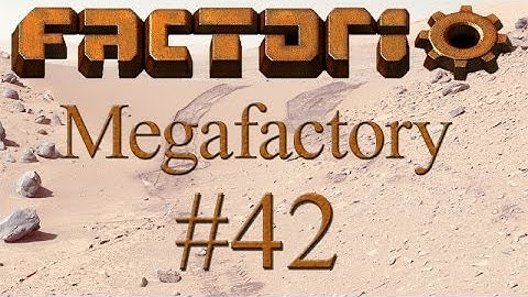 Factorio Megafactory - 42