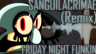 Sanguilacrimae [REMIX/COVER] (Friday Night Funkin')