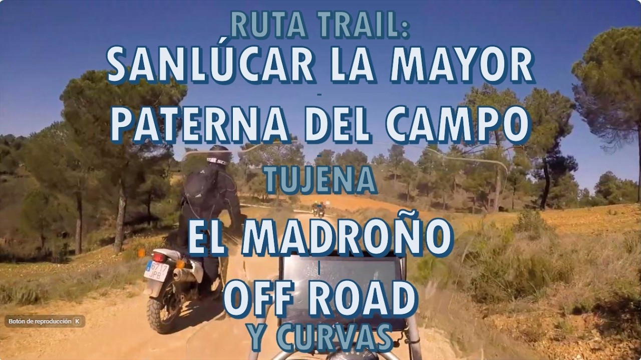 Ruta Trail: Sanlúcar la Mayor - Paterna del Campo - Tujena - El Madroño | Off Road y Curvas