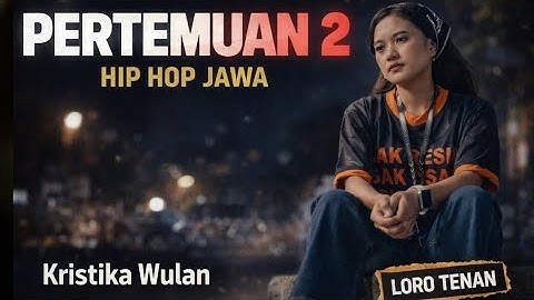 PERTEMUAN 2 – Hip Hop Version | Kristika Wulan (Official Music Video Cover)